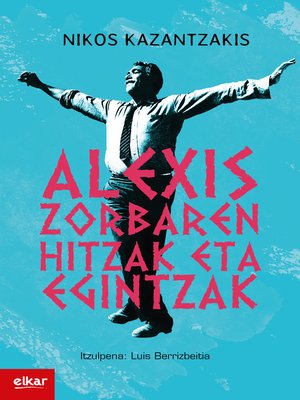cover image of Alexis Zorbaren hitzak eta egintzak